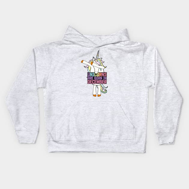 Unicorns are born in December Kids Hoodie by hoopoe